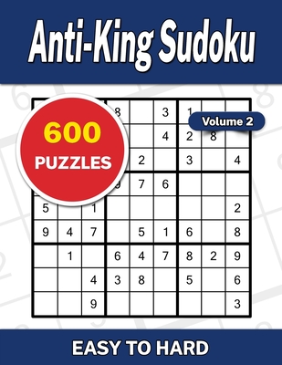Anti-King Sudoku Volume 2: 600 Easy to Hard Puzzles - Von Grol, Michael