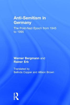 Anti-Semitism in Germany: The Post-Nazi Epoch from 1945-95 - Erb, Rainer (Editor)