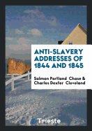 Anti Slavery Addresses of 1844 and 1845