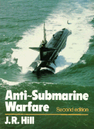 Anti-Submarine Warfare - Hill, J R