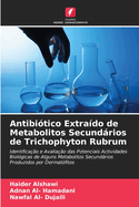 Antibi?tico Extra?do de Metabolitos Secundrios de Trichophyton Rubrum