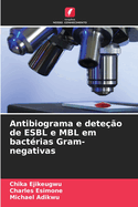 Antibiograma e deteo de ESBL e MBL em bactrias Gram-negativas