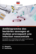 Antibiogramme des bact?ries sauvages et mut?es provoquant une infection nosocomiale