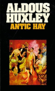 Antic Hay - Huxley, Aldous