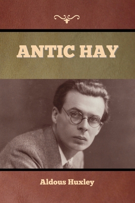 Antic Hay - Huxley, Aldous