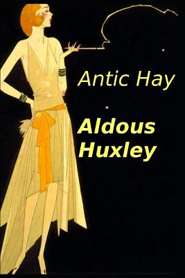 Antic Hay - Huxley, Aldous