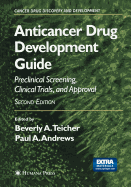 Anticancer Drug Development Guide: Preclinical Screening, Clinical Trials, and Approval - Teicher, Beverly A. (Editor), and Andrews, Paul A. (Editor)