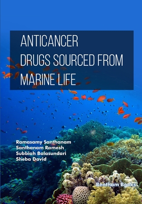 Anticancer Drugs Sourced from Marine Life - Ramesh, Santhanam (Editor), and David, Sheba R (Editor), and Santhanam, Ramasamy