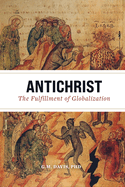 Antichrist: The Fulfillment of Globalization
