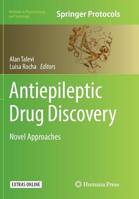 Antiepileptic Drug Discovery: Novel Approaches - Talevi, Alan (Editor), and Rocha, Luisa (Editor)