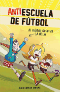 Antiescuela de Ftbol #3. Al M?ster Se Le Va La Olla / Soccer Anti-School #3. the Coach Loses It