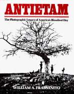 Antietam: The Photographic Legacy of America's Bloodiest Day - Frassanito, William A