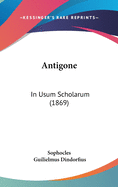 Antigone: In Usum Scholarum (1869)