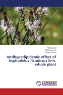 Antihyperlipidemic Effect of Asphodelus Fistulosus Linn. Whole Plant