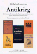 Antikrieg: Die Literarische Stimme Des Hamburger Schulreformers Gegen Massenvernichtungswaffen - Pehnke, Andreas