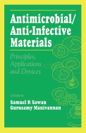 Antimicrobial/Anti-Infective Materials: Principles and Applications