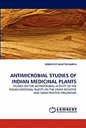 Antimicrobial Studies of Indian Medicinal Plants