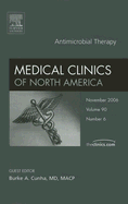 Antimicrobial Therapy, an Issue of Medical Clinics: Volume 90-6 - Cunha, Burke A, MD, Macp