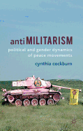 Antimilitarism: Political and Gender Dynamics of Peace Movements