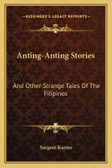 Anting-Anting Stories: And Other Strange Tales of the Filipinos