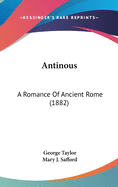 Antinous: A Romance Of Ancient Rome (1882)