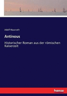 Antinous: Historischer Roman aus der rmischen Kaiserzeit