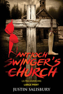 Antioch Swinger's Church Ultra Hardcore: Large Print