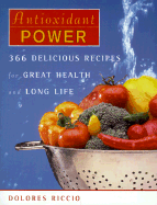 Antioxidant Power: 366 Delicious Recipes for Great Health and Long Life