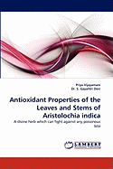 Antioxidant Properties of the Leaves and Stems of Aristolochia Indica