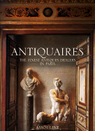 Antiquaires: The Finest Antiques Dealers in Paris