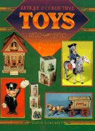 Antique and Collectible Toys, 1870-1950: Antique to Modern