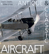 Antique & Classic Aircraft - Davies, David, PhD, Cpsych, and Vines, Mike