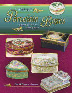 Antique Porcelain Boxes: Identification & Value Guide