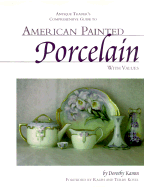 Antique Trader's Guide to American Painted Porcelain: With Values