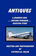 Antiques: A Grandpa Bud, Indiana Birdman, Aviation Story