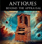 Antiques - Beyond the Appraisal