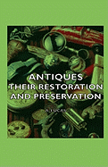 Antiques - Their Restoration and Preservation - Lucas, A
