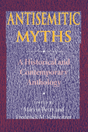 Antisemitic Myths: A Historical and Contemporary Anthology