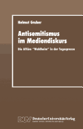 Antisemitismus Im Mediendiskurs: Die Affre "Waldheim" in Der Tagespresse