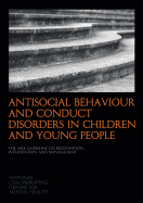 Antisocial Behaviour and Conduct Disorders in Children and Young People: The Nice Guideline on Recognition, Intervention and Management