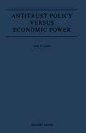 Antitrust policy versus economic power