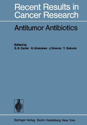 Antitumor Antibiotics - Carter, S K (Editor), and Umezawa, H (Editor), and Douros, J (Editor)