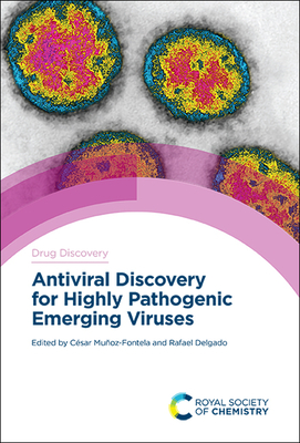 Antiviral Discovery for Highly Pathogenic Emerging Viruses - Muoz-Fontela, Csar (Editor), and Delgado, Rafael (Editor)