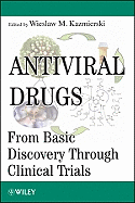 Antiviral Drugs: From Basic Discovery Through Clinical Trials