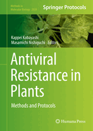 Antiviral Resistance in Plants: Methods and Protocols