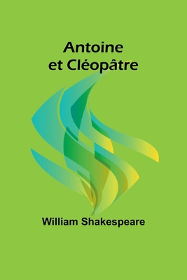 Antoine ET Cleopatre - Shakespeare, William