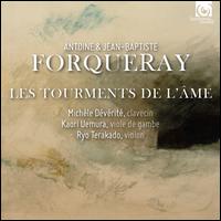 Antoine & Jean-Baptiste Forqueray: Les Tourments de l'me - Jean-Pierre Nicolas (flute); Kaori Uemura (viola da gamba); Michele Deverite (harpsichord); Nicolas Lormeau;...