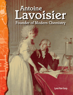Antoine Lavoisier: Founder of Modern Chemistry