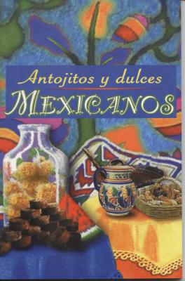 Antojitos y Dulces Mexicanos - Epoca (Editor)