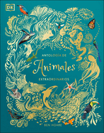 Antolog?a de Animales Extraordinarios (an Anthology of Intriguing Animals)